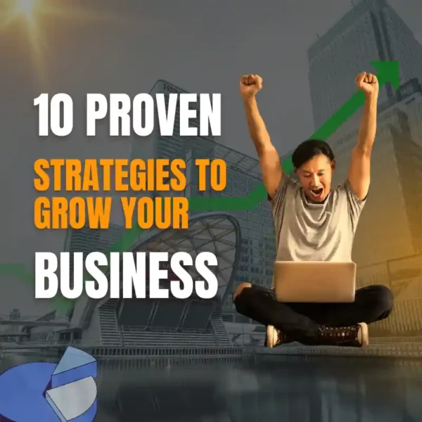 10 Proven Strategies to Grow Your Business